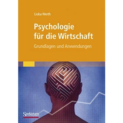Abbildung von Psychologie für die Wirtschaft: Grundlagen und Anwendungen