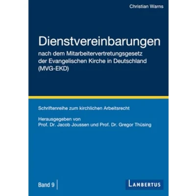 Abbildung von Dienstvereinbarungen nach dem Mitarbeitervertretungsgesetz der Evangelischen Kirche in Deutschland (MVG EKD): Schriftenreihe zum kirchlichen Arbeitsrecht Band 9