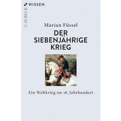 Abbildung von Der Siebenjährige Krieg: Ein Weltkrieg im 18. Jahrhundert (Beck&#039;sche Reihe)
