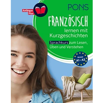 Abbildung von PONS Französisch lernen mit Kurzgeschichten: Sprachkurs zum Lesen, Üben und Verstehen (PONS Lektüresprachkurs)
