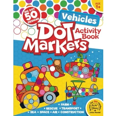 Abbildung von DOT Markers Activity Book Vehicles: 50 BIG Designs. Farm, Construction, Rescue and More for Kids Ages 1+ (Dot Marker Books)