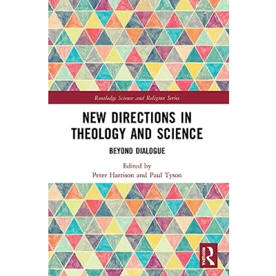 Abbildung von New Directions in Theology and Science: Beyond Dialogue (Routledge Science Religion)