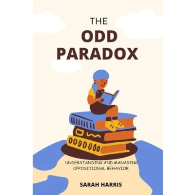 Abbildung von The ODD Paradox: Understanding and managing oppositional behavior