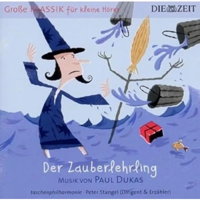 Abbildung von Die Zeit: Große Klassik für kleine Hörer: Paul Dukas Der Zauberlehrling
