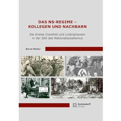 Abbildung von Das NS Regime Kollegen und Nachbarn: Die Kreise Coesfeld Lüdinghausen in der Zeit des Nationalsozialismus