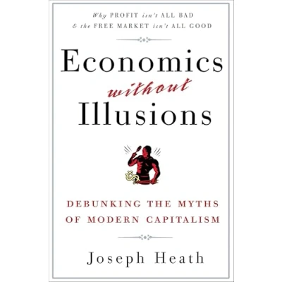 Abbildung von Economics Without Illusions: Debunking the Myths of Modern Capitalism