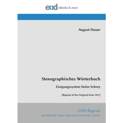 Abbildung von Stenographisches Wörterbuch: Einigungssystem Stolze Schrey [Reprint of the Original from 1907]