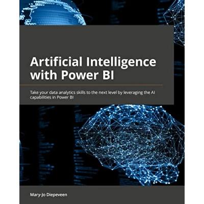 Abbildung von Artificial Intelligence with Power BI: Take your data analytics skills to the next level by leveraging AI capabilities in BI