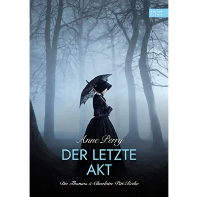 Abbildung von Der letzte Akt: Die Thomas &amp; Charlotte Pitt Reihe Teil 04