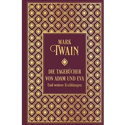 Abbildung von Die Tagebücher von Adam und Eva weitere Erzählungen: Leinen mit Goldprägung