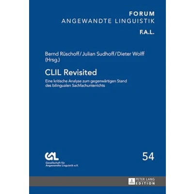 Abbildung von CLIL Revisited: Eine kritische Analyse zum gegenwärtigen Stand des bilingualen Sachfachunterrichts (FORUM ANGEWANDTE LINGUISTIK F.A.L., Band 54)