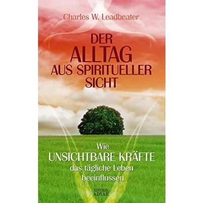 Abbildung von Der Alltag aus spiritueller Sicht: Wie unsichtbare Kräfte das tägliche Leben beieinflussen