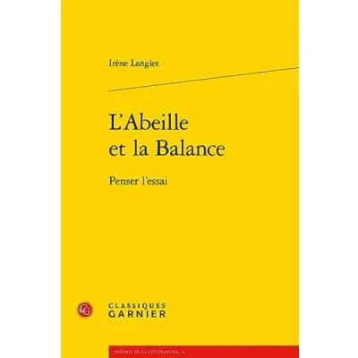 Abbildung von L&#039;abeille Et La Balance: Penser L&#039;essai (Theorie De Litterature, Band 12)