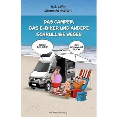 Abbildung von das Camper, E Biker und andere schrullige Wesen: Satiren Cartoons
