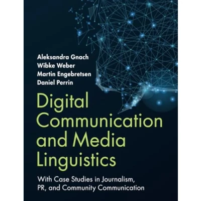 Abbildung von Digital Communication and Media Linguistics: With Case Studies in Journalism, PR, Community