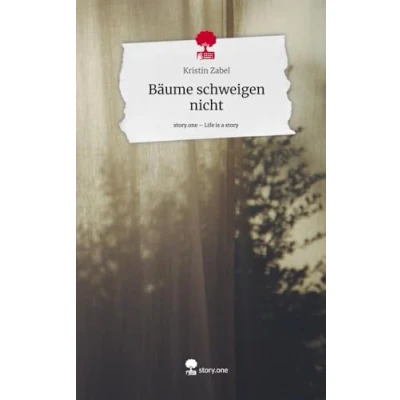 Abbildung von Bäume schweigen nicht. Life is a Story story.one