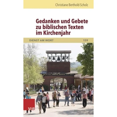 Abbildung von Gedanken Und Gebete zu biblischen Texten im Kirchenjahr (Dienst Am Wort Die Reihe Für Gottesdienst Gemeindearbeit)
