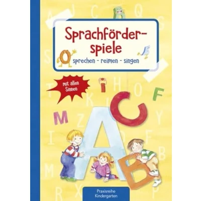 Abbildung von Sprachförderspiele: sprechen reimen singen mit allen Sinnen (Die Praxisreihe für Kindergarten und Kita)