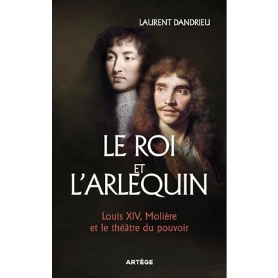 Abbildung von le Roi et l&#039;arlequin: Louis XIV, Molière théâtre du pouvoir