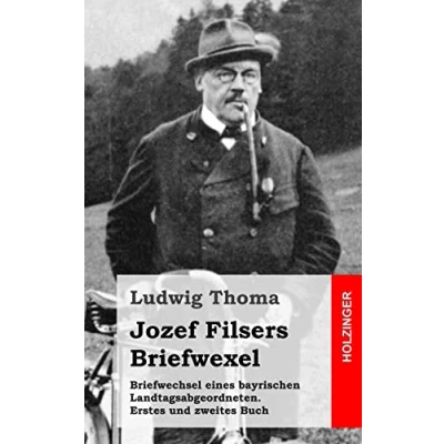 Abbildung von Briefwechsel eines bayrischen Landtagsabgeordneten / Jozef Filsers Briefwexel. Zweites Buch