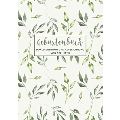 Abbildung von Geburtenbuch Dokumentation und Aufzeichnung von Geburten: Ausführliches Dokumentations Auszeichnungsbuch für Hebammen Din A4 Format Platz ... als 75 Aufzeichnungsvorlagen Motiv: Blätter