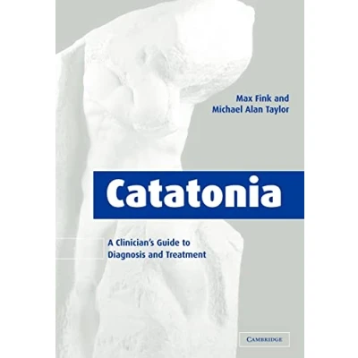 Abbildung von Catatonia: A Clinician&#039;s Guide to Diagnosis and Treatment