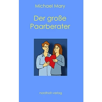 Abbildung von der große Paarberater: Erkenntnisse und konkrete Anregungen zu den wichtigsten Themen Paarbeziehung (Paarberatung)