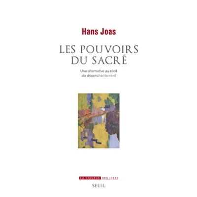 Abbildung von Les Pouvoirs du sacré: Une alternative au récit désenchantement
