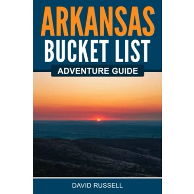 Abbildung von Arkansas Bucket List Adventure Guide: Explore 100 Offbeat Destinations You Must Visit!