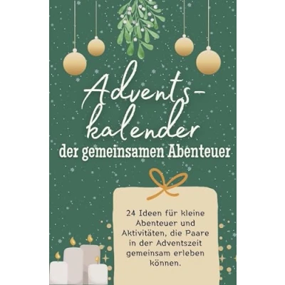 Abbildung von Adventskalender der gemeinsamen Abenteuer Das perfekte Geschenk für Frauen und Männer 2024: 24 Ideen kleine Aktivitäten, die Paare in Adventszeit gemeinsam erleben können