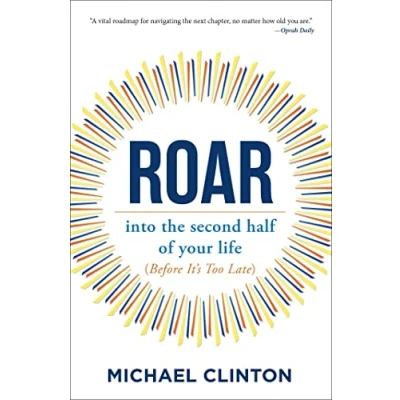 Abbildung von Roar: into the second half of your life (before it&#039;s too late)