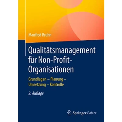 Abbildung von Qualitätsmanagement für Non Profit Organisationen: Grundlagen Planung Umsetzung Kontrolle