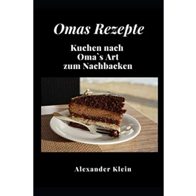 Abbildung von Omas Rezepte: Kuchen nach Oma`s Art zum Nachbacken