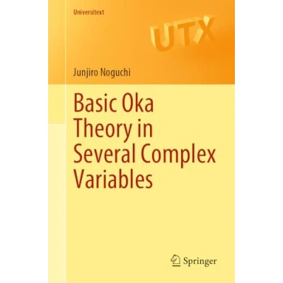 Abbildung von Basic Oka Theory in Several Complex Variables (Universitext)