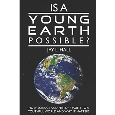 Abbildung von Is a Young Earth Possible?: How Science and History Point to Youthful World Why it Matters