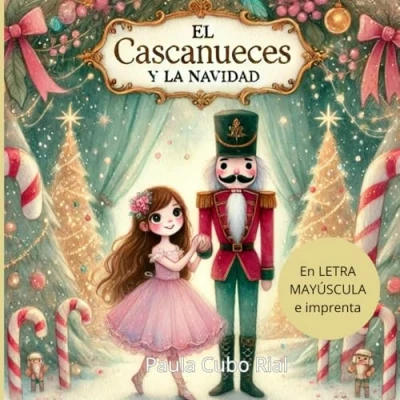 Abbildung von El Cascanueces y la Navidad: en letra MAYÚSCULA de imprenta: libros navidad para niños 5 6 años (Aprender a leer e imprenta) (Primeros Lectores / Empezar leer)