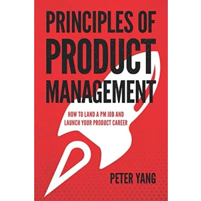 Abbildung von Principles of Product Management: How to Land a PM Job and Launch Your Career