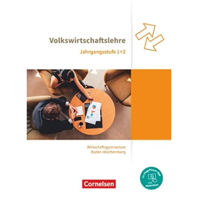 Abbildung von Wirtschaftsgymnasium Baden Württemberg Profil Wirtschaft Ausgabe 2021 Jahrgangsstufen 1+2: VWL Schulbuch Mit PagePlayer App