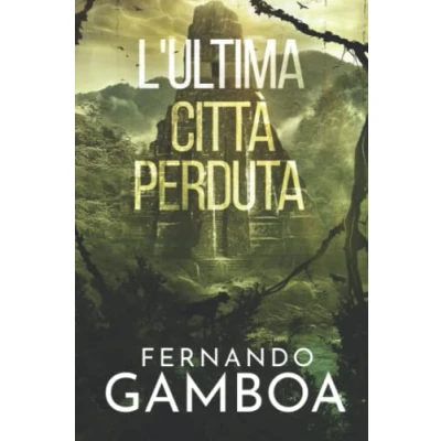 Abbildung von L&#039;ULTIMA CITTÀ PERDUTA (Le avventure di Ulises Vidal, Band 2)