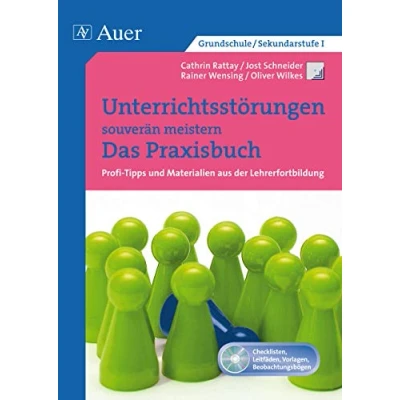 Abbildung von Unterrichtsstörungen souverän meistern. Das Praxisbuch: Profi Tipps und Materialien aus der Lehrerfortbildung, ein Praxisbuch (Alle Klassenstufen) (Querenburg Praxisbücher)