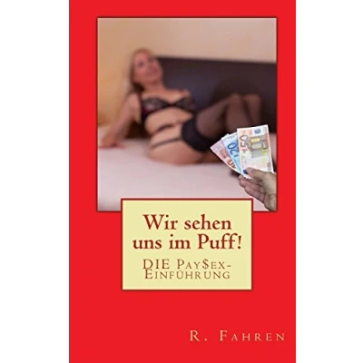Abbildung von Wir sehen uns im Puff!: DIE PaySex Einführung