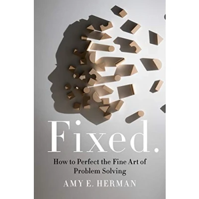 Abbildung von Fixed.: How to Perfect the Fine Art of Problem Solving