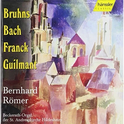 Abbildung von Werke von Franck, Bruhns und Guilmant (Die Beckerath Orgel der St. Andreaskirche Hildesheim)