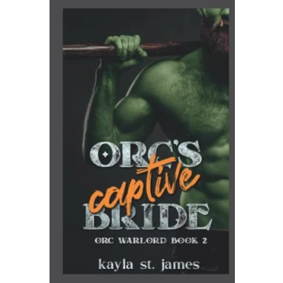 Abbildung von Orc&#039;s Captive Bride: A Dark Fantasy Romance (Orc Warlord, Band 2)