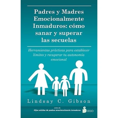 Abbildung von PADRES y MADRES EMOCIONALMENTE INMADUROS: Cómo sanar superar las secuelas