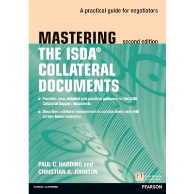 Abbildung von Mastering ISDA Collateral Documents: A Practical Guide for Negotiators (2nd Edition)