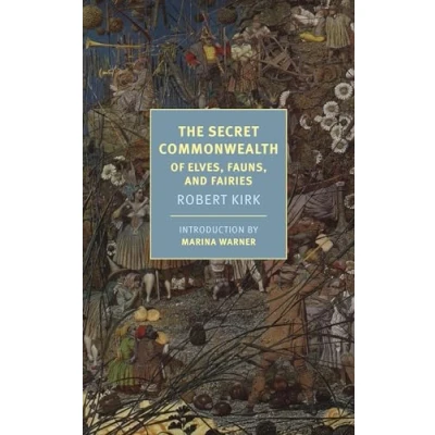 Abbildung von The Secret Commonwealth: Of Elves, Fauns, and Fairies (New York Review Books Classics)