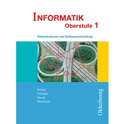 Abbildung von Informatik (Oldenbourg) Ausgabe für die Oberstufe Band 1: Datenstrukturen und Softwareentwicklung Schulbuch