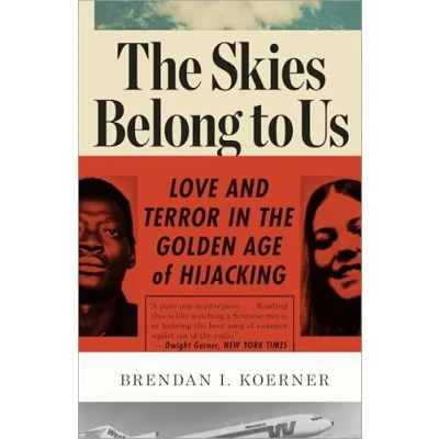 Abbildung von the Skies Belong to Us: Love and Terror in Golden Age of Hijacking