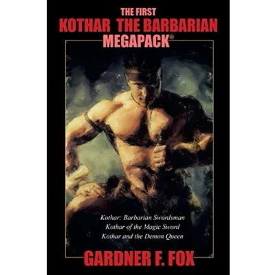 Abbildung von the First Kothar Barbarian MEGAPACK®: 3 Sword and Sorcery Novels